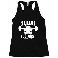 Squat You Must Racerback Tank | Artistshot