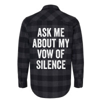 Ask Me About My Vow Of Silence, Silent Type Humor Flannel Shirt | Artistshot