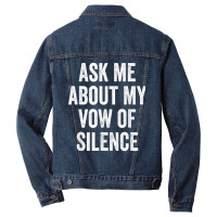 Ask Me About My Vow Of Silence, Silent Type Humor Men Denim Jacket | Artistshot