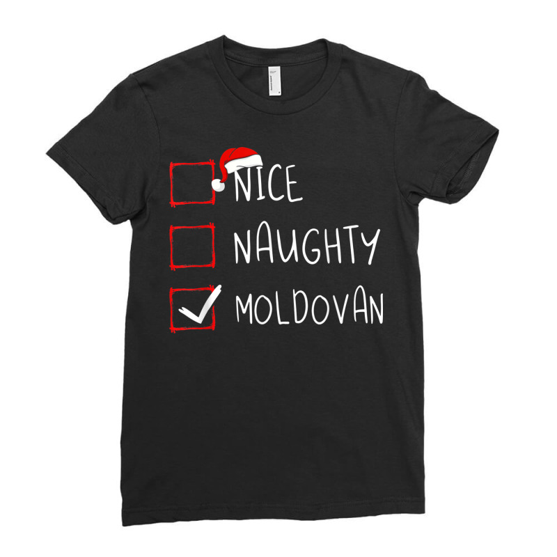 Nice Naughty Moldovan Christmas Moldova Heritage R Ladies Fitted T-Shirt by jessen | Artistshot