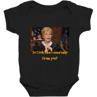 Judge Judy   Do I Look Like I Need Help From You Baby Bodysuit | Artistshot