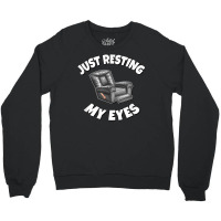 Just Resting My Eyes   Recliner T Shirt Crewneck Sweatshirt | Artistshot