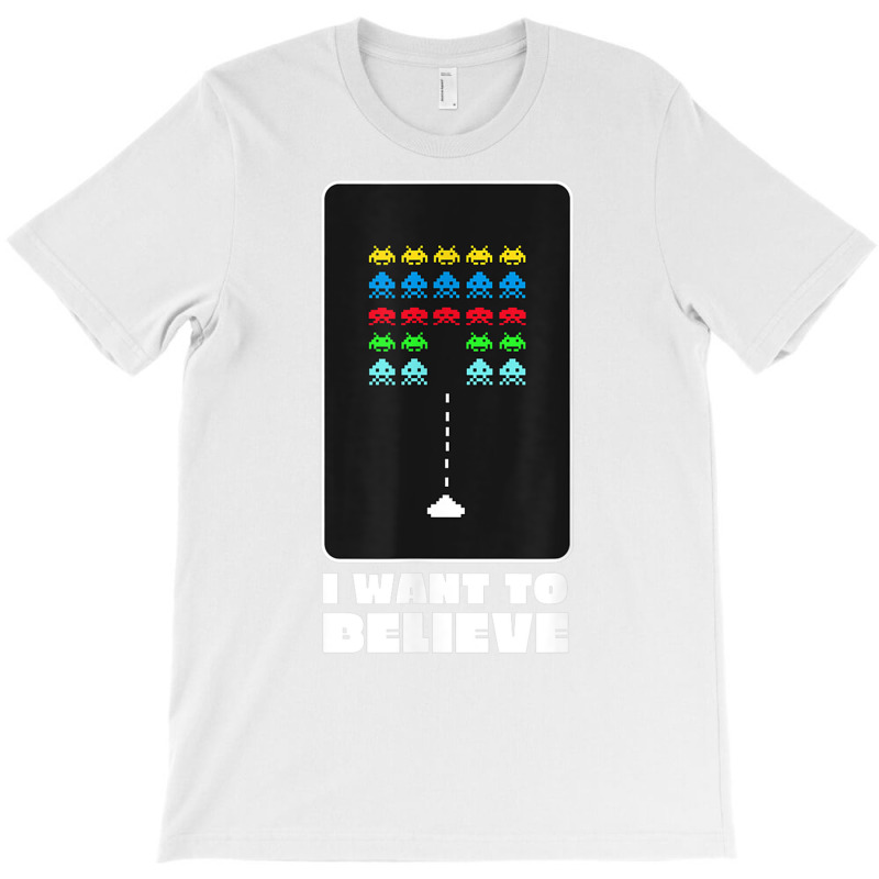 I Want To Believe Space Alien Invaders T Shirt T-Shirt by galloywa | Artistshot