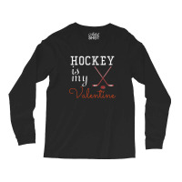 Hockey Is My Valentine Sport Valentine's Day Long Sleeve Shirts | Artistshot