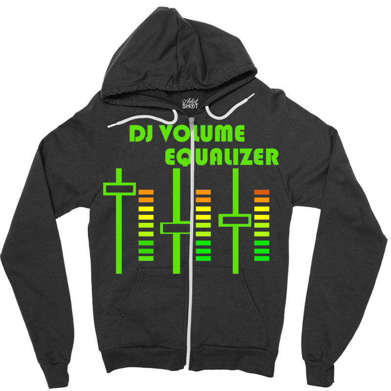 Dj Volume,funny Zipper Hoodie | Artistshot