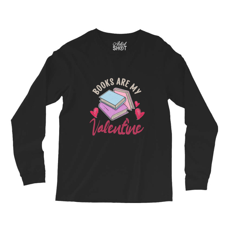 Books Are My Valentine Valentines Day Librarian Bo Long Sleeve Shirts | Artistshot