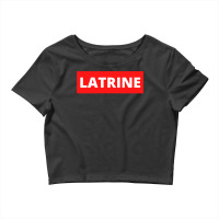 Latrine Crop Top | Artistshot