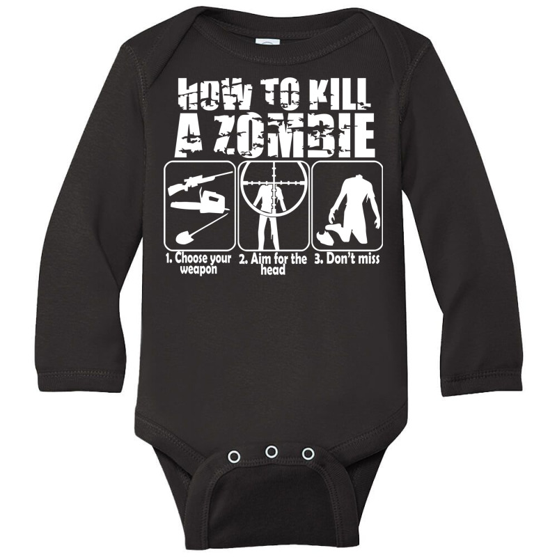 How To Kill A Zombie Funny Zombie Apocalypse Undea Long Sleeve Baby ...