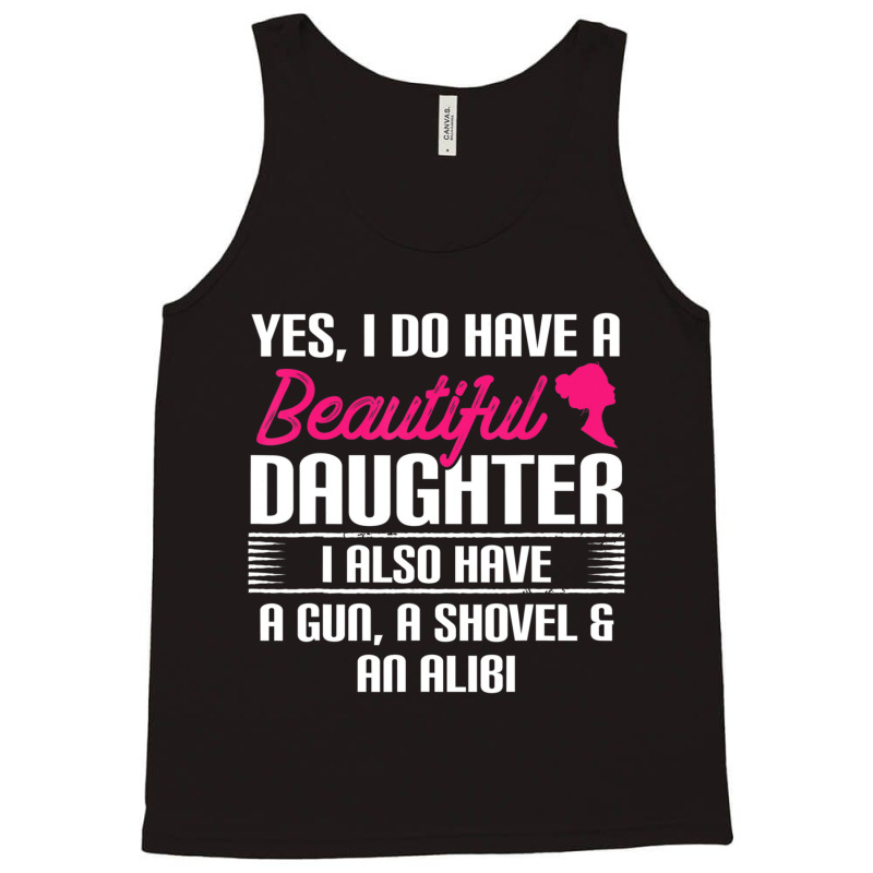 Father Yes I Do Have A Beautiful Daughter Tank Top | Artistshot