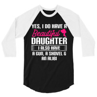 Father Yes I Do Have A Beautiful Daughter 3/4 Sleeve Shirt | Artistshot