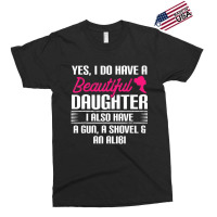 Father Yes I Do Have A Beautiful Daughter Exclusive T-shirt | Artistshot