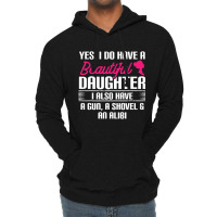 Father Yes I Do Have A Beautiful Daughter Lightweight Hoodie | Artistshot