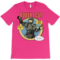 Robert Cop T-shirt | Artistshot