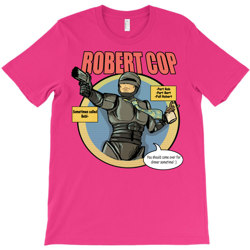 Robert Cop T-shirt | Artistshot