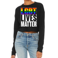 Lgbtq Lives Matter Lesbian Gay Trans Bisexual Flag Cropped Sweater | Artistshot