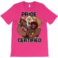 Pride Certified T-shirt | Artistshot