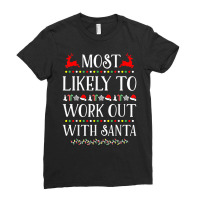 Most Likely To Work Out With Santa Funny Christmas Ladies Fitted T-shirt | Artistshot