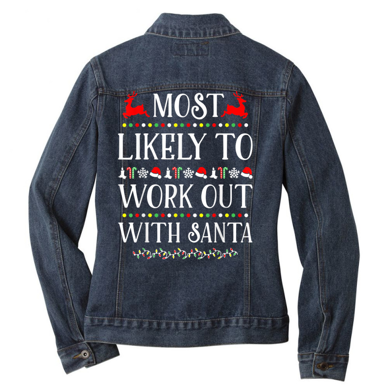 Most Likely To Work Out With Santa Funny Christmas Ladies Denim Jacket by bonne | Artistshot