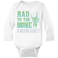 Rad To The Bone Radiologist   Skeleton Hand Radiol Long Sleeve Baby Bodysuit | Artistshot