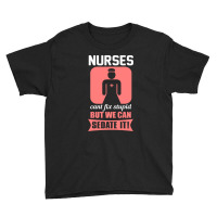 Nurses Cant Fix Stupid But We Can Sedate It Youth Tee | Artistshot