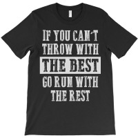 If You Can't Track And Field Shot Put Discus Throw T-shirt | Artistshot