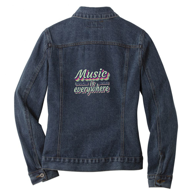 Music Is Everywhere  Music Lover Quote 1 Ladies Denim Jacket by HeatherHowell | Artistshot