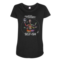 Selfish Self Ish Will Wood Maternity Scoop Neck T-shirt | Artistshot