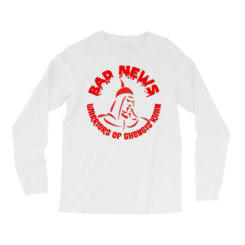 Warriors Of Ghengis Khan (bad News) Long Sleeve Shirts | Artistshot