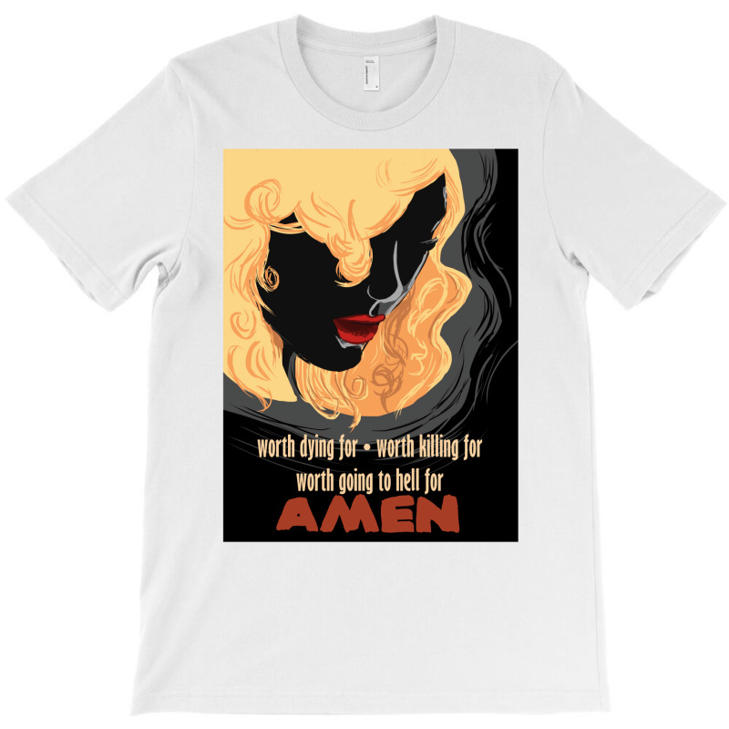 Worth Going To Hell For T-shirt | Artistshot