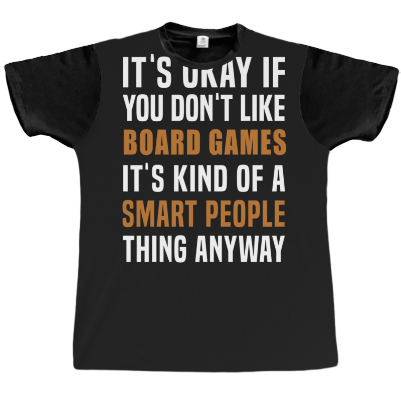 Board Games Is A Smart People Thing Graphic T-shirt by OraliaGilmore | Artistshot