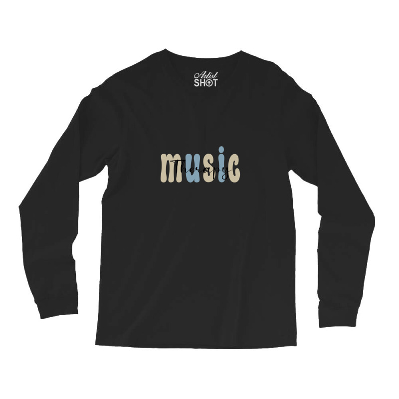 Music Therapy Gifts Music Therapist Appreciation Long Sleeve Shirts | Artistshot