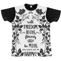 Freedom & Books & Flowers & Moon Graphic T-shirt | Artistshot