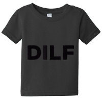 Dilf For Dad Father's Day Baby Tee | Artistshot