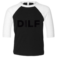 Dilf For Dad Father's Day Toddler 3/4 Sleeve Tee | Artistshot