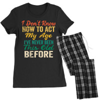 Old People Sayings, I Don't Know How To Act My Age Women's Pajamas Set | Artistshot