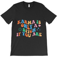 Karma Is Only A B If You Are Aesthetic Trendy T-shirt | Artistshot