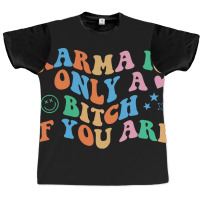 Karma Is Only A B If You Are Aesthetic Trendy Graphic T-shirt | Artistshot