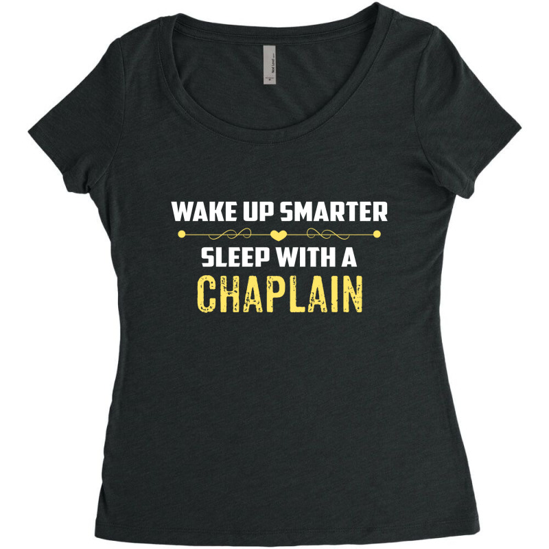 Wake Up Smarter Sleep With A Chaplain Women's Triblend Scoop T-shirt by ifa art | Artistshot