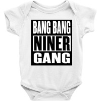 Bang Bang Niner Gang Baby Bodysuit | Artistshot