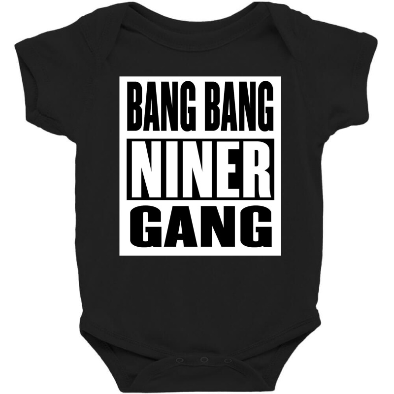 Bang Bang Niner Gang Baby Bodysuit | Artistshot