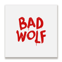 Bad Wolf, Company Metal Print Square | Artistshot