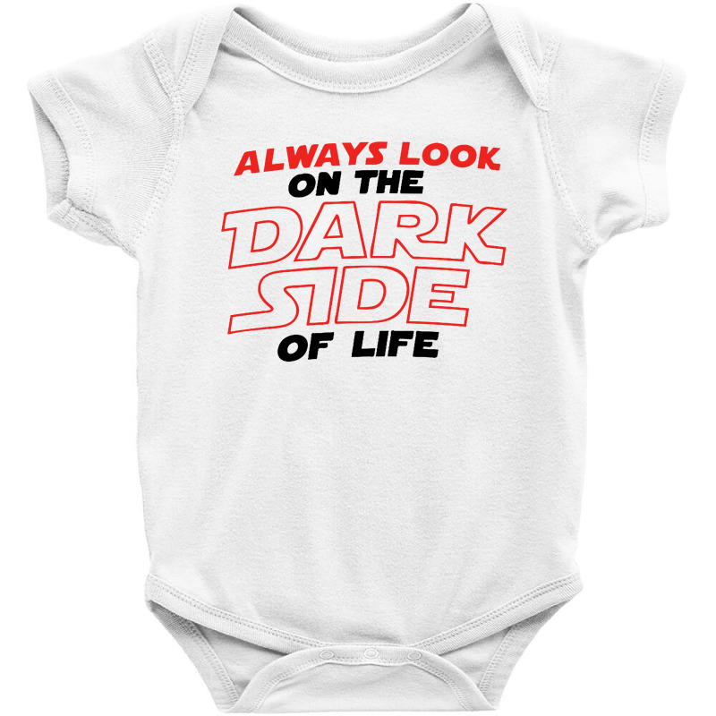 Always Look On The Dark Side Of Life Baby Bodysuit | Artistshot