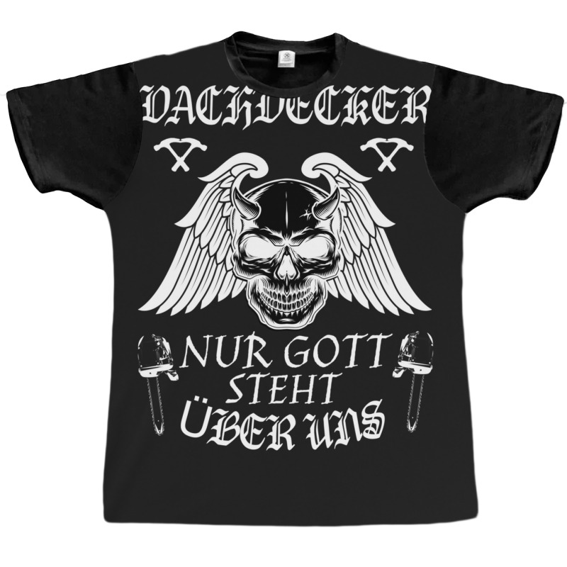 Roofer ! Only God Is Above Us Graphic T-shirt | Artistshot