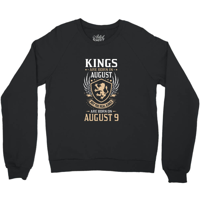 Kings Are Born In August But The Real Kings Are Bo Crewneck Sweatshirt | Artistshot