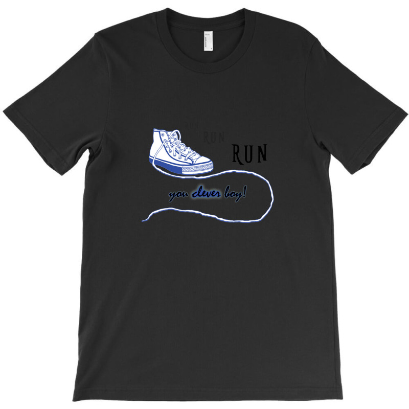 Run You Clever Boy! T-shirt | Artistshot