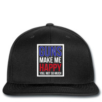 Guns Make Me Happy You Not So Much Printed Hat | Artistshot