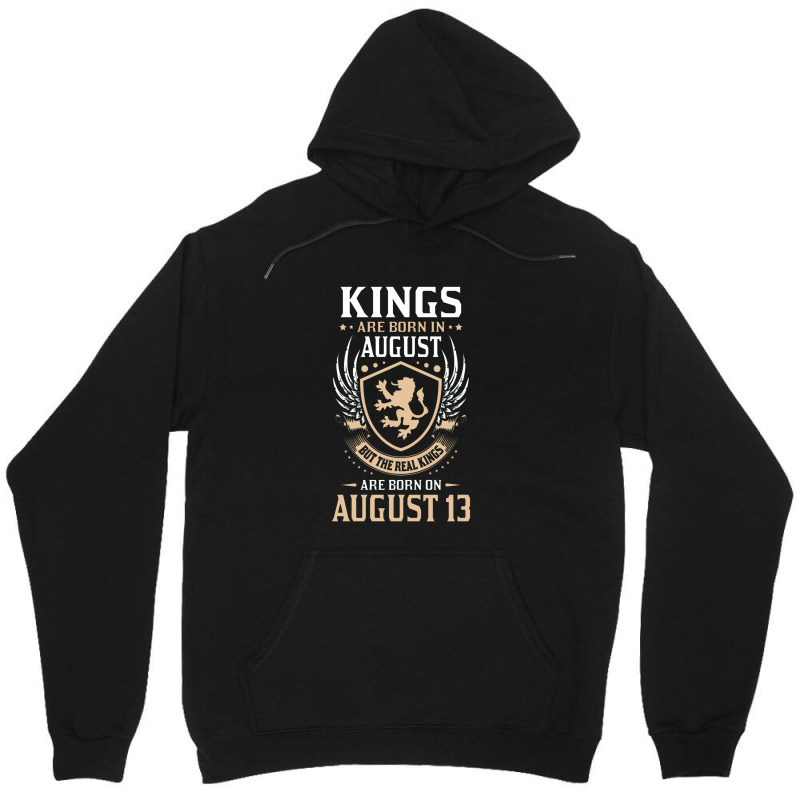 Kings Are Born In August But The Real Kings Are Bo Unisex Hoodie | Artistshot