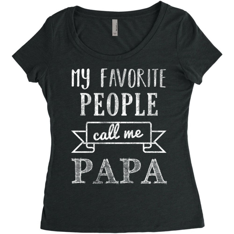 My Favorite People Call Me Papa Women's Triblend Scoop T-shirt by beulahgriffithgdv | Artistshot