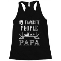 My Favorite People Call Me Papa Racerback Tank | Artistshot