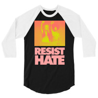 Resist Hate   Gloria Steinem And Dorothy Pitman Hu 3/4 Sleeve Shirt | Artistshot